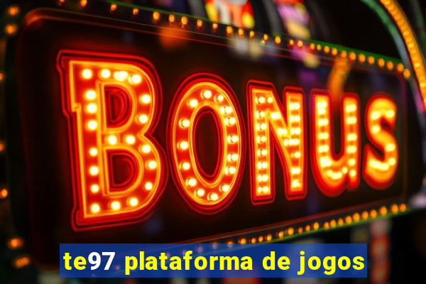 te97 plataforma de jogos